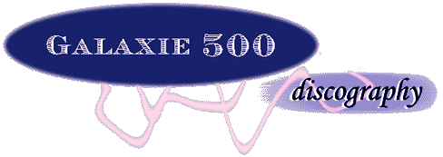 Galaxie 500 Discography Header