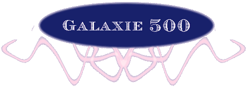 Galaxie 500 Main Page Header