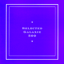 [image: Selected Galaxie 500 CD front cover]